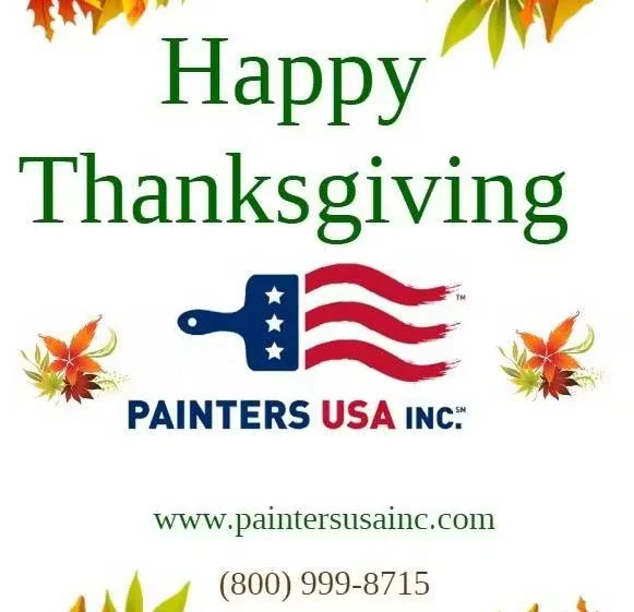 “Happy Thanksgiving” graphic with autumn leaves, the Painters USA Inc. logo, the website www.paintersusainc.com
, and the phone number (800) 999-8715.