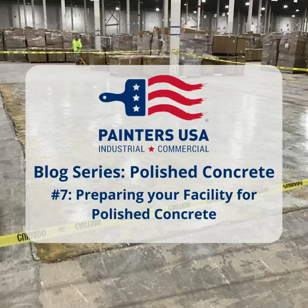 Title graphic over a warehouse interior with pallets and boxes in the background and yellow caution tape across the floor, showing the Painters USA Industrial Commercial logo and the text “Blog Series: Polished Concrete #7: Preparing your Facility for Polished Concrete.”